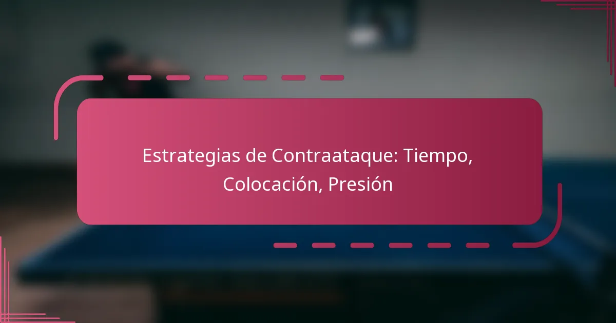 Estrategias de Contraataque: Tiempo, Colocación, Presión